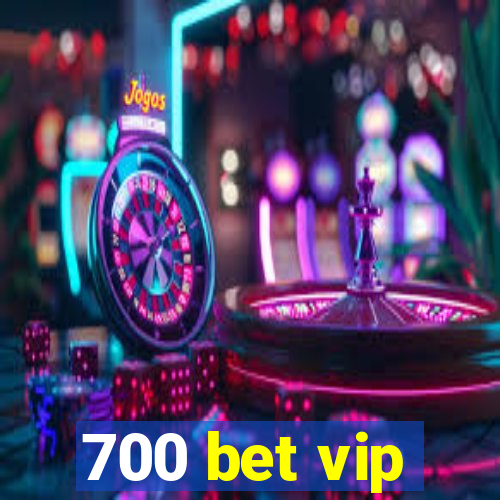 700 bet vip